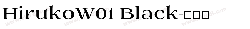 HirukoW01 Black字体转换